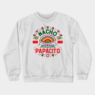 nacho average papacito Crewneck Sweatshirt